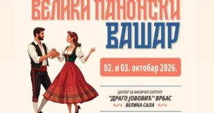 „Veliki panonski vašar“ 2. i 3. oktobra u Vrbasu